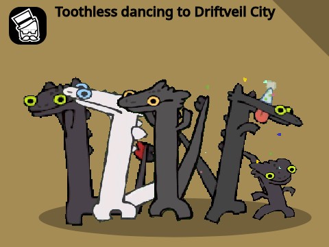 Toothless dancing to Driftveil City