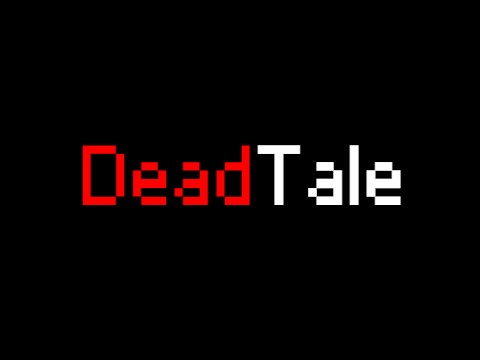 DeadTale Pt2