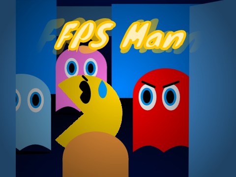 FPS Man ( 3D Pac Man )