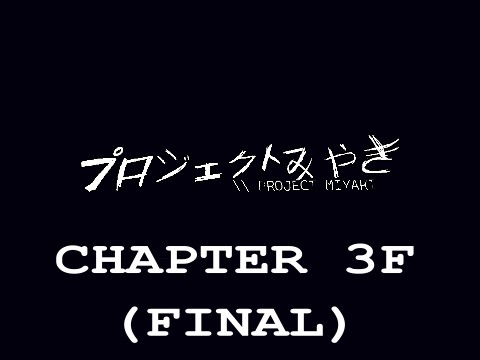 voicelines soon // プロジェクトみやき3F \\ PROJECT MIYAKI: CHAPTER 3F (FINAL)