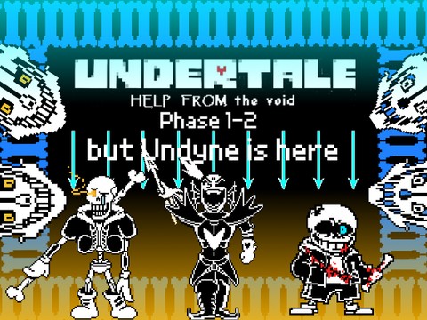 Undertale Help From the Void Phase 1-2 but undyne is here