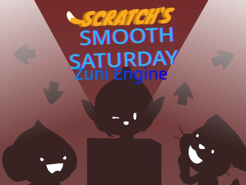 Scratch's Smooth Saturday Zuni Engine v2.0