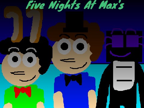 Five Nights at Max's.