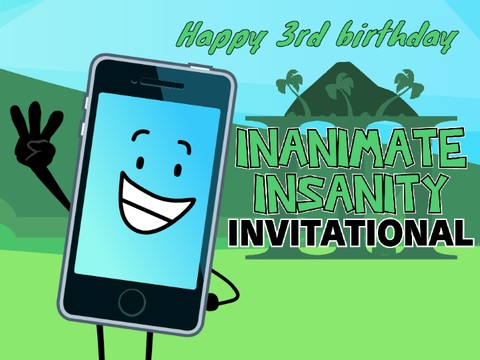 Happy 3rd birthday inanimate insanity invitational